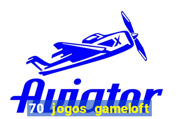 70 jogos gameloft para celular